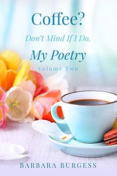 portada Coffee? Don't Mind if i do. My Poetry. Volume Two. (in English)