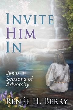 portada Invite Him In: Jesus in Seasons of Adversity (en Inglés)