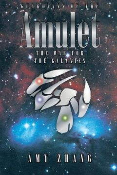 portada Guardians of the Amulet: The war for the Galaxies (en Inglés)