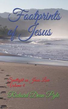 portada Footprints of Jesus: Spotlight on Jesus Love Volume 4 (en Inglés)