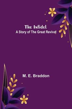 portada The Infidel; A Story of the Great Revival (en Inglés)