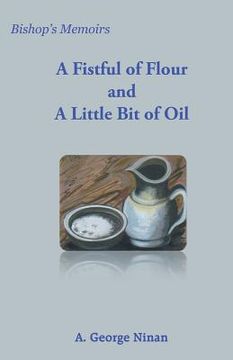 portada A Fistful of Flour and a Little Bit of Oil (in English)