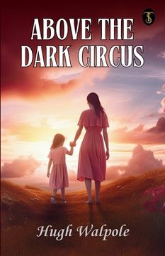 portada Above The Dark Circus (in English)