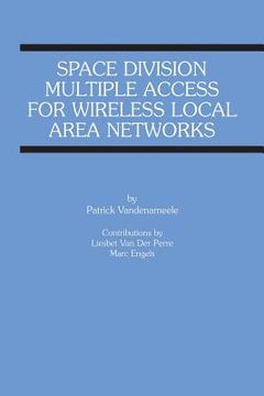 portada Space Division Multiple Access for Wireless Local Area Networks (in English)