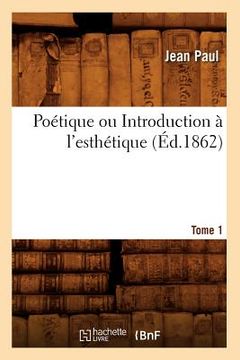 portada Poétique Ou Introduction À l'Esthétique. Tome 1 (Éd.1862) (in French)