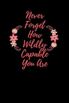 portada Never Forget How Wildly Capable You Are (en Inglés)