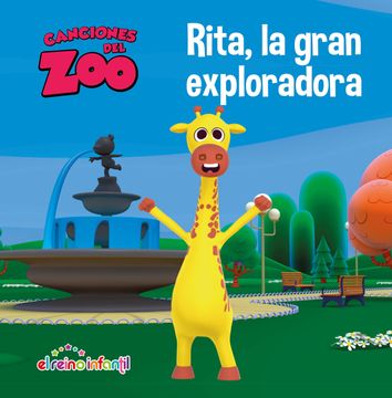 portada Rita, la Gran Exploradora (Canciones del Zoo) (Reino Infantil. Primeras Lecturas)