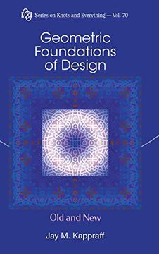 portada Geometric Foundations of Design: Old and New: 70 (Series on Knots & Everything) (in English)