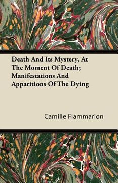 portada death and its mystery, at the moment of death; manifestations and apparitions of the dying (en Inglés)