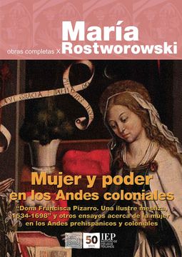 portada Mujer y Poder en lo Andes Coloniales: Doña Francisca Pizarro. Una Ilustre Mestiza 15341698