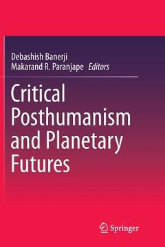 portada Critical Posthumanism and Planetary Futures (en Inglés)