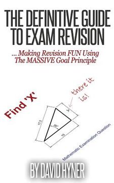 portada The Definitive Guide To Exam Revision: ... Making Revision FUN Using The MASSIVE Goal Principle (en Inglés)