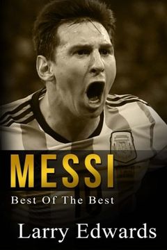 portada Messi: Best of The Best. Easy to read for kids with stunning color graphics. All you need to know about Messi. (Sports Soccer IQ Book for Kids)