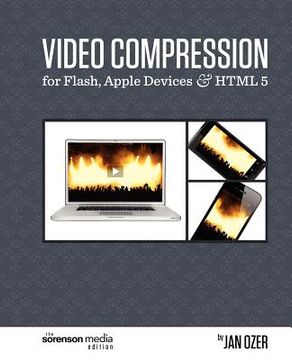 portada video compression for flash, apple devices and html5: the sorenson media edition (in English)