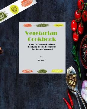 portada Vegetarian Cookbook: Over 50 Vegan Recipes*Cooking Books Complete Cooker, Gourmet (en Inglés)
