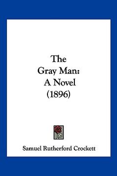 portada the gray man: a novel (1896) (en Inglés)