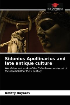 portada Sidonius Apollinarius and late antique culture (en Inglés)