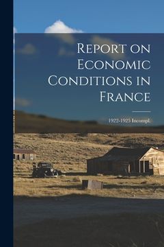 portada Report on Economic Conditions in France; 1922-1925 Incompl.