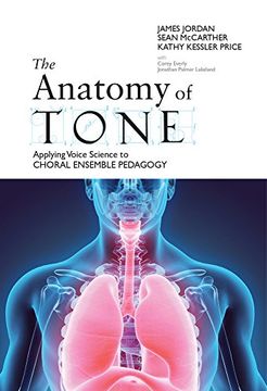portada The Anatomy of Tone: Applying Voice Science to Choral Ensemble Pedagogy (en Inglés)