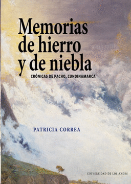 portada Memorias de Hierro y de Niebla. Crónicas de Pacho Cundinamarca