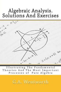 portada Algebraic Analysis. Solutions And Exercises: Illustrating The Fundamental Theories And The Most Important Processes of Pure Algebra (en Inglés)