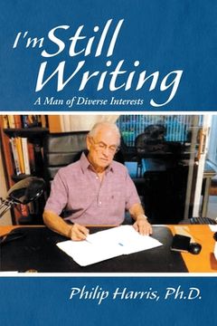 portada I'm Still Writing: A Man of Diverse Interests