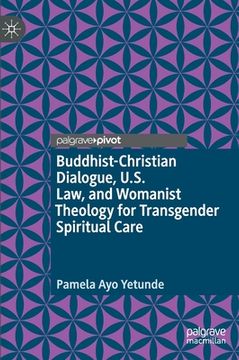 portada Buddhist-Christian Dialogue, U.S. Law, and Womanist Theology for Transgender Spiritual Care (en Inglés)
