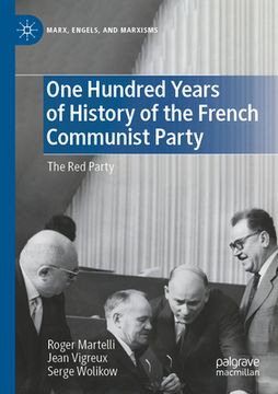 portada One Hundred Years of History of the French Communist Party: The Red Party (en Inglés)