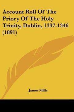 portada account roll of the priory of the holy trinity, dublin, 1337-1346 (1891)