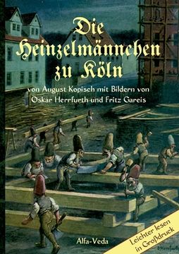 portada Die Heinzelmännchen zu Köln: Mit Bildern von Oskar Herrfurth und Fritz Gareis (en Alemán)
