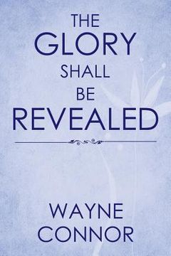 portada The Glory Shall Be Revealed (en Inglés)