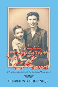 portada Letters Home: A Psychiatrist in the South Pacific During World War Ii (en Inglés)