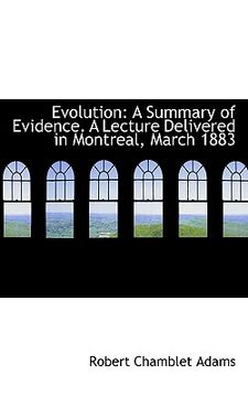 portada evolution: a summary of evidence. a lecture delivered in montreal, march 1883