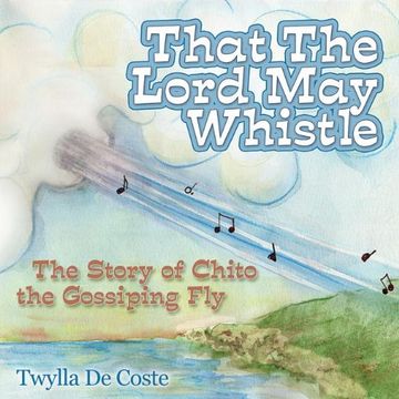 portada That the Lord may Whistle: The Story of Chito the Gossiping fly (mj Kids) (en Inglés)