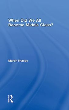 portada When did we all Become Middle Class? (in English)