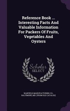 portada Reference Book ... Interesting Facts And Valuable Information For Packers Of Fruits, Vegetables And Oysters