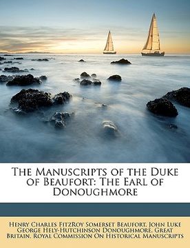 portada the manuscripts of the duke of beaufort: the earl of donoughmore (en Inglés)
