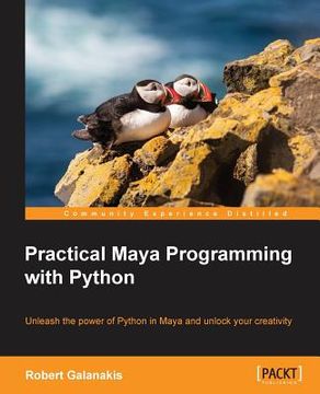 portada Practical Maya Programming with Python: Unleash the power of Python in Maya and unlock your creativity (in English)