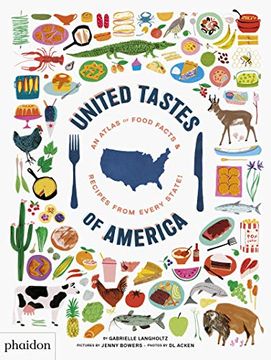 portada United Tastes of America: An Atlas of Food Facts & Recipes From Every State! (Libri per Bambini) (en Inglés)