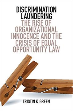 portada Discrimination Laundering: The Rise of Organizational Innocence and the Crisis of Equal Opportunity law (en Inglés)