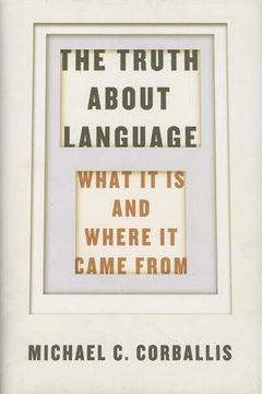 portada The Truth about Language: What It Is and Where It Came From
