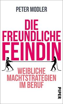 portada Die Freundliche Feindin: Weibliche Machtstrategien im Beruf (en Alemán)