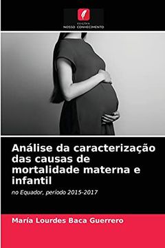 portada Análise da Caracterização das Causas de Mortalidade Materna e Infantil: No Equador, Período 2015-2017 (en Portugués)