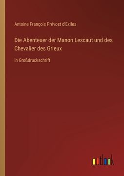 portada Die Abenteuer der Manon Lescaut und des Chevalier des Grieux: in Großdruckschrift (in German)
