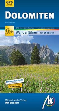 portada Dolomiten Mm-Wandern Wanderführer Michael Müller Verlag: Wanderführer mit Gps-Kartierten Wanderungen. (en Alemán)