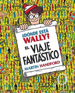 ¿Dónde Está Wally?: El Viaje Fantástico / ¿Where's Waldo? the Fantastic Journey (in Spanish)