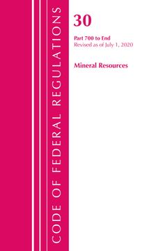 portada Code of Federal Regulations, Title 30 Mineral Resources 700-End, Revised as of July 1, 2020 (en Inglés)