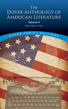 portada The Dover Anthology of American Literature, Volume ii: From 1865 to the 1920S (Dover Thrift Editions) (en Inglés)