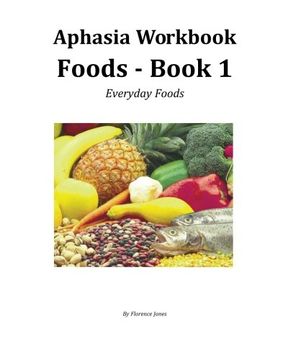 portada Aphasia Workbook Foods - Book 1: Everyday Foods (Volume 4) (in English)