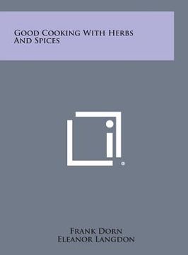 portada Good Cooking with Herbs and Spices (en Inglés)